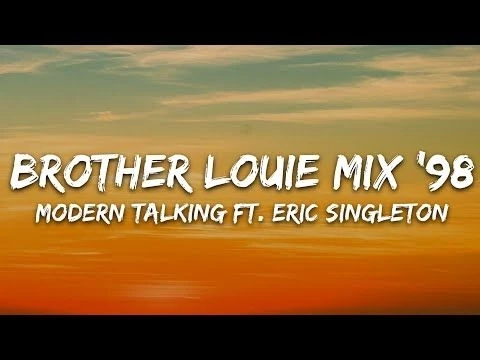 Modern Talking - Brother Louie Mix #39;98 (Lyrics) ft. Eric Singleton