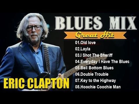 ERIC CLAPTON - ERIC CLAPTON - GREATEST HITS 10 BEST BLUES SONGS#ericclapton