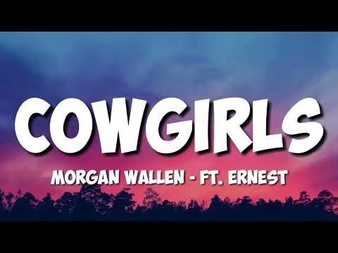 Morgan Wallen - Cowgirls (Lyrics) Ft. ERNEST