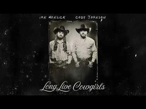 Ian Munsick  Cody Johnson - Long Live Cowgirls (Audio)