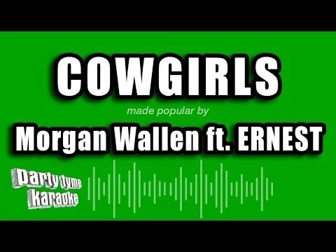 Morgan Wallen ft. ERNEST - Cowgirls (Karaoke Version)