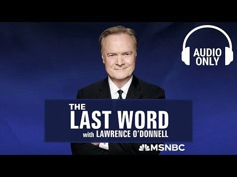 The Last Word With Lawrence O’Donnell - April 30 | Audio Only