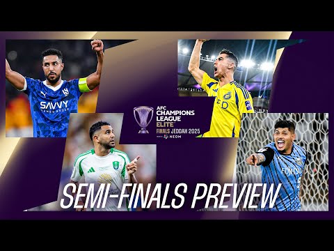 Preview: Semi-Finals | AFC Champions League Elite™ Finals Jeddah 2025