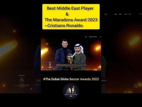 Cristiano Ronaldo awarded Best Middle East Player  The Maradona Award 2023~Globe Soccer Awards 2023