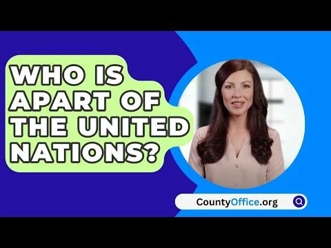 Who Is Apart Of The United Nations? - CountyOffice.org