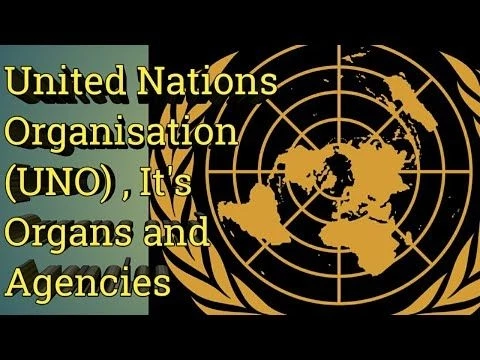 United Nations Organisation ( UNO) and It#39;s Organs and Agencies