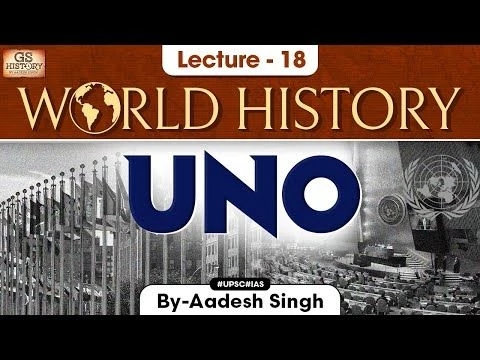 United Nations Organization | world History series | Lecture - 18 | UPSC GS History by Aadesh Singh