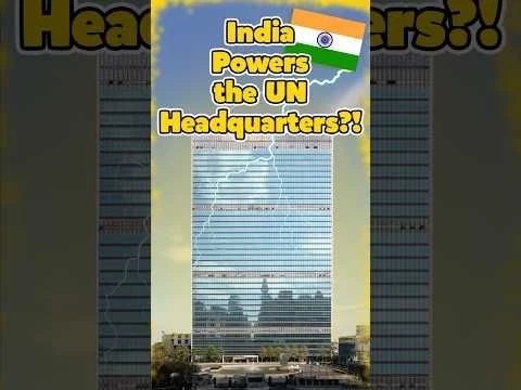 India Powers the UN Headquarters?!
