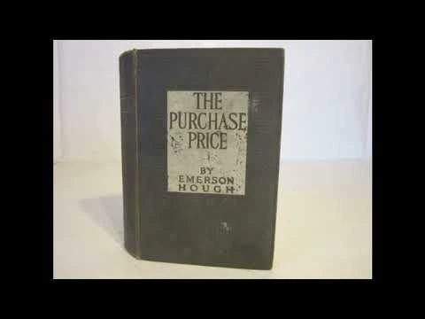 The purchase price;: Or, The cause of compromise by Emerson Hough - Full Audiobook