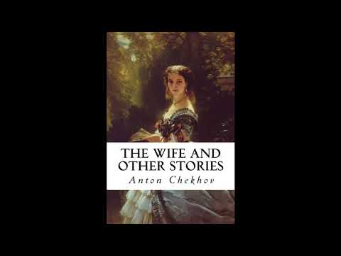 The Wife and Other Stories by Anton Chkhov (- Full Audiobook