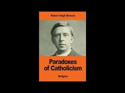 Paradoxes of Catholicism  by Robert Hugh Benson - Full Audiobook