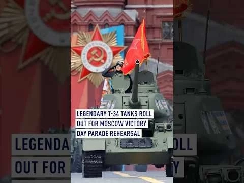 Legendary T-34 tanks roll out for Moscow Victory Day parade rehearsal