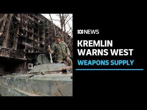 ‘Unpredictable consequences’ Kremlin warns West of ‘consequences’ for weapons supply | ABC News