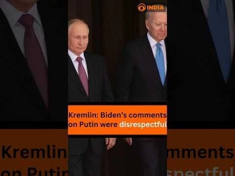 Kremlin: Biden#39;s comments on Putin were disrespectful