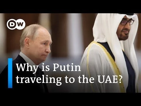 Putin in the Middle East: What is the focus of his visit to the UAE and Saudi Arabia? | DW