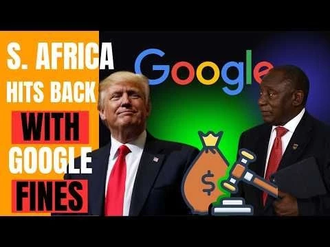 South Africa Fines Google Millions: US South Africa Feud Escalates?