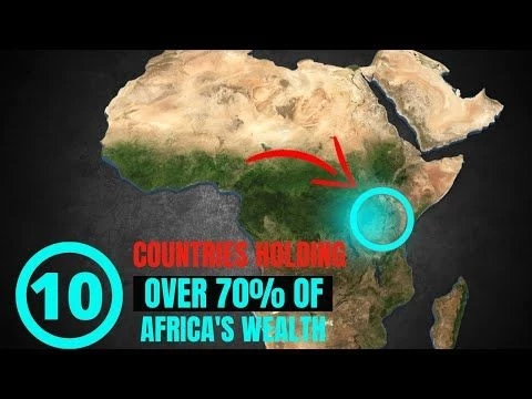 10 African countries which posses 70% of all Africa#39;s Wealth