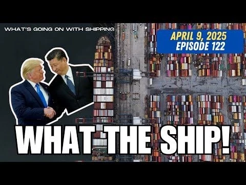What the Ship (Ep 122): US Tariffs, US  the IMO, Panama  Chinese Ports, US Port Fees  Red Sea