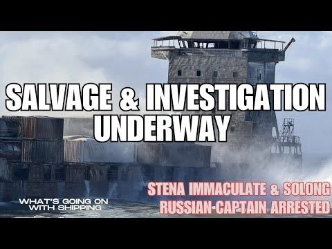 Stena Immaculate and Solong Salvage  Investigation Underway | Russian Captain Arrested | Foul Play?