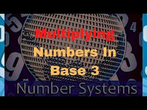 Number Systems: Base 3 Multiplication
