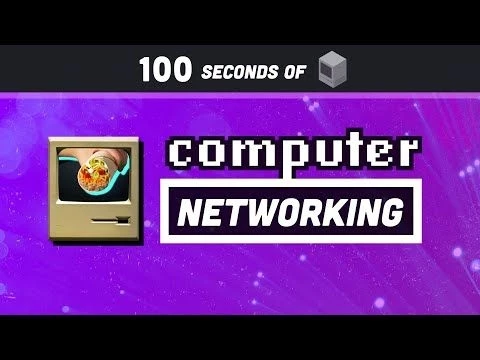 Computer Networking in 100 Seconds