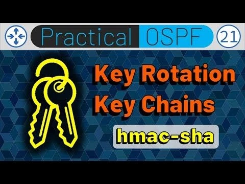 Keychains / Key Rotation / hmac-sha keys - OSPF Authentication - Practical OSPF