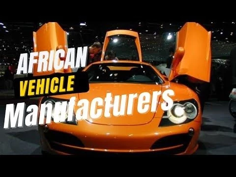 African Vehicle Manufacturers | Cars made in Africa