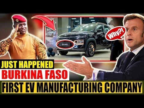 Details Emerge: Burkina Faso Just launched Sahel’s FIRST EV Manufacturing Company And Electric Cars