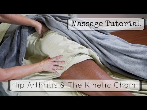 Massage Tutorial: Hip Arthritis  The Kinetic Chain!