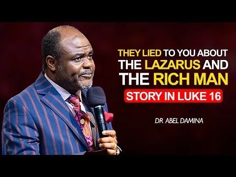 [AGAIN] UNTOLD TRUTH ABOUT LAZARUS AND THE RICH MAN STORY - Dr Abel Damina