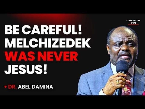 Melchizedek Was Never JESUS. Be Careful - Dr Abel Damina Messages