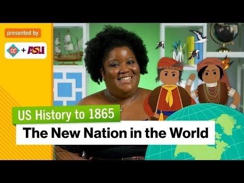 The New Nation in the World | US History to 1865 | Study Hall