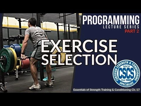 Programming for Resistance Training | Exercise Selection | CSCS Chapter 17
