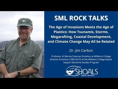 The Age of Invasions Meets the Age of Plastics - Dr. Jim Carlton