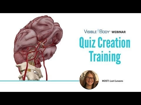 Visible Body Webinars | Quiz Creation Training with Lori Levans