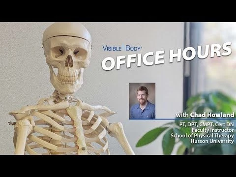 Visible Body Webinars | Office Hours with Chad Howland, PT, DPT, CMPT, Cert DN