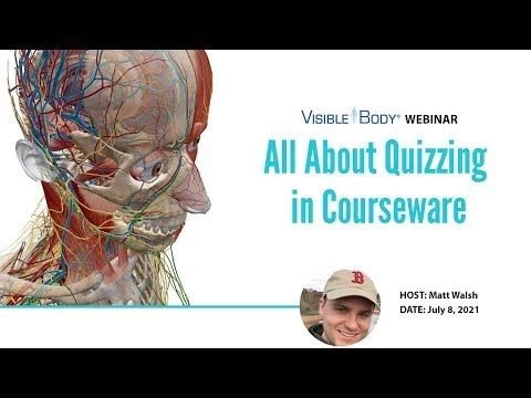 Visible Body Webinars | All About Quizzing in Courseware