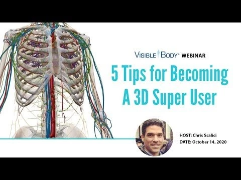 Visible Body Webinars | 5 Tips for Becoming A 3D Super User