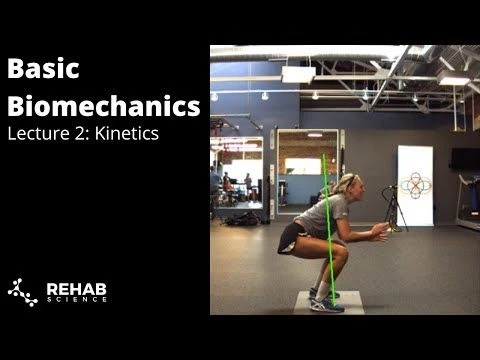 Biomechanics Lecture 2: Kinetics