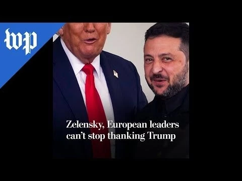 Zelensky, European leaders can#39;t stop thanking Trump