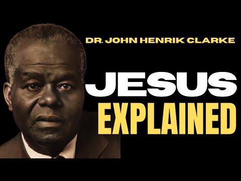 Dr. John Henrik Clarke: quot;Jesus Explainedquot; - An In-Depth Analysis of Historical Context check1
