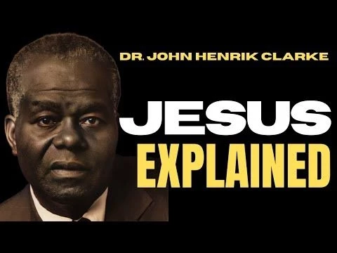 Dr. John Henrik Clarke: quot;Jesus Explainedquot; - An In-Depth Analysis of Historical Context check1
