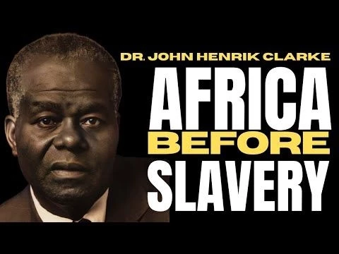 Dr. John Henrik Clarke: Africa Before Slavery Lecture check1