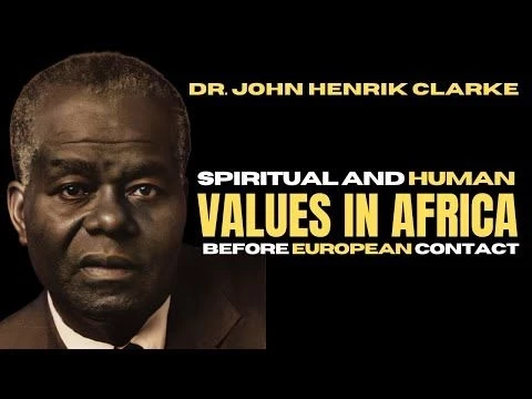 Dr. John Henrik Clarke: Spiritual and Human Values in Africa Before European Contact Lecture check1