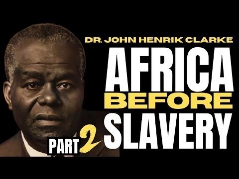 Dr. John Henrik Clarke: Africa Before Slavery Part 2 Lecture check1