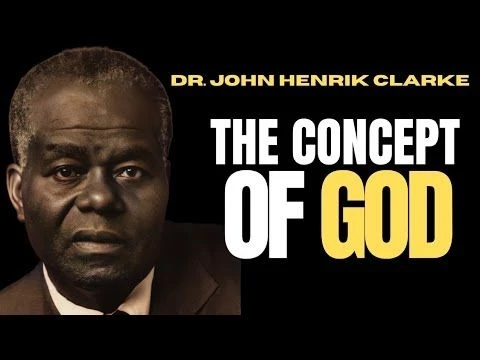 Dr. John Henrik Clarke - The Concept Of God #thenewblackmind check1