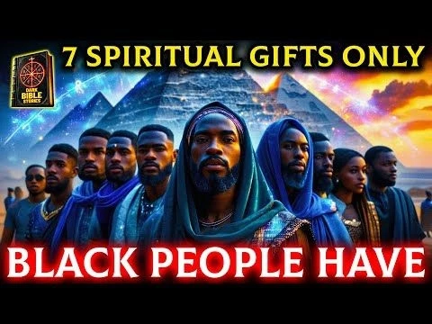 7 Spiritual Gifts ONLY Black People Have!!!