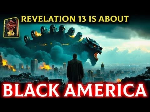 Revelation 13 Is About Black America RIGHT NOW!!!