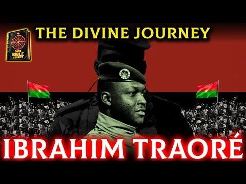 Ibrahim Traoré #39;s Journey Is Written in The Bible!!!