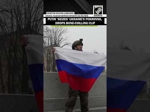 WATCH: Russian Defence Ministry drops chilling video claiming it takeover of Ukraine’s Pokrovsk